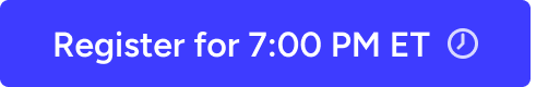 BUTTON - Register for 7 PM ET.png